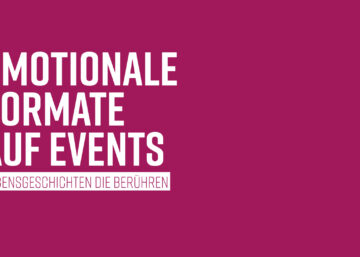 Emotionale Formate auf Events