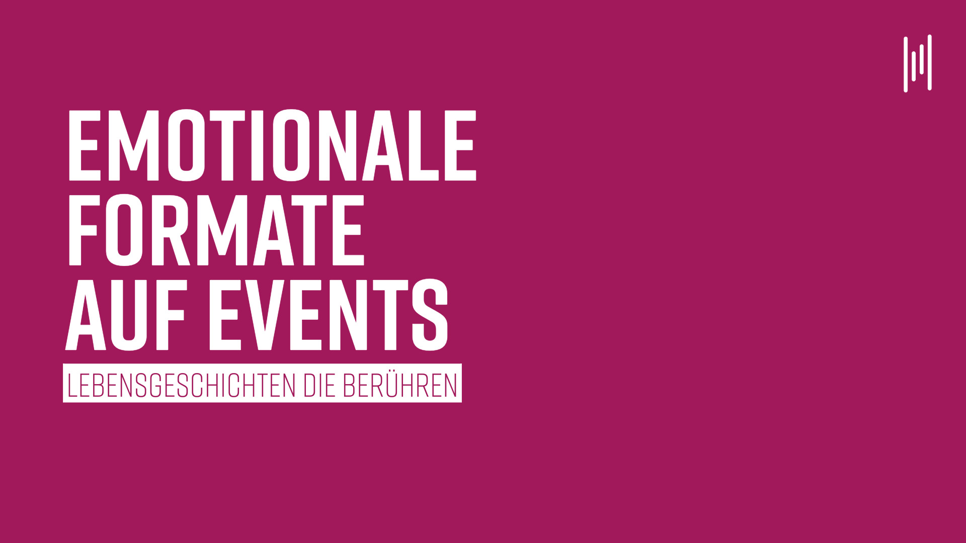 Emotionale Formate auf Events