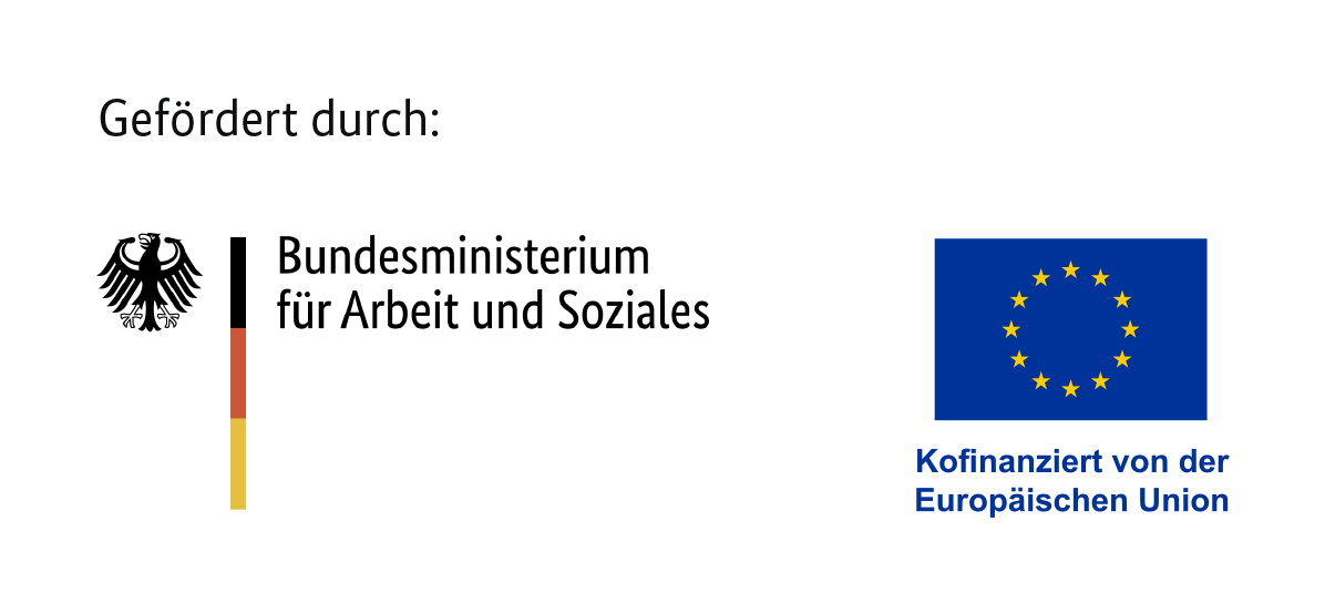 Gefördert durch das Bundesministerium für Arbeit und Soziales und die Europäische Union
